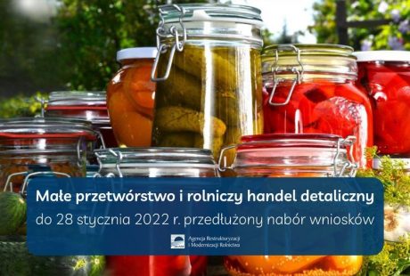 Małe przetwórstwo i rolniczy handel detaliczny do 28 stycznia 2022 r. przedłużony nabór wniosków