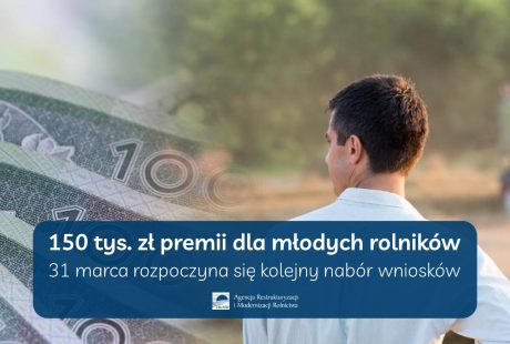 150 tys. zł premii dla młodych rolników 31 marca rozpoczyna się kolejny nabór wniosków